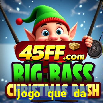 jogo que da dinheiro sem precisar depositar